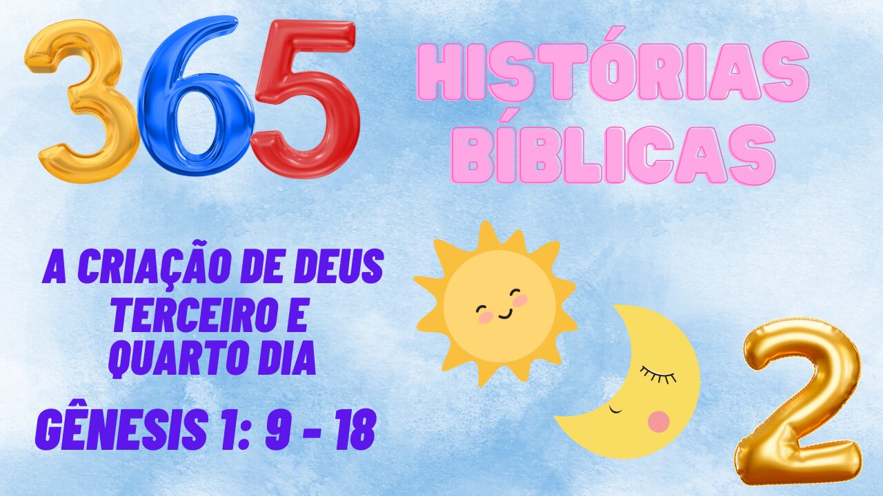 SEGUNDO DIA 2 / A CRIAÇÃO DE DEUS / GÊNESIS 1: 9-18