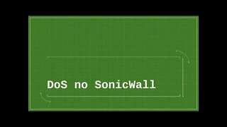 ATAQUES DoS no FIREWALL SonicWall, mundo HACKER