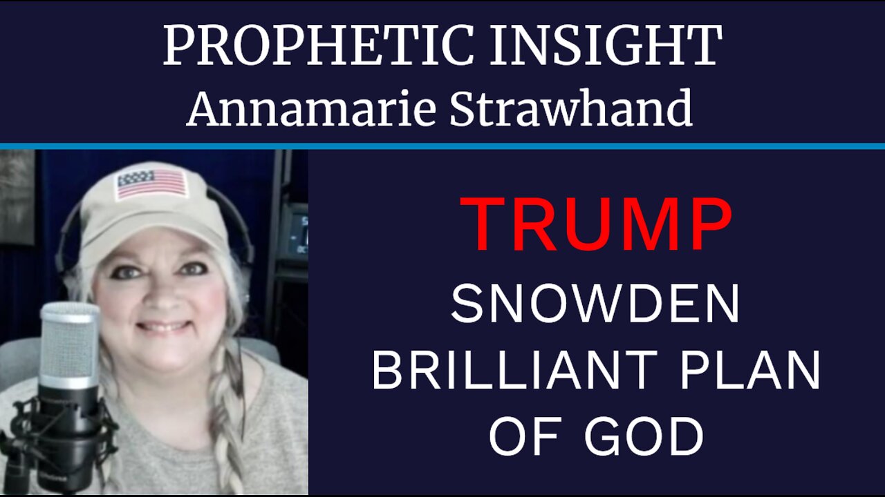 Prophetic Insight: Trump, Snowden, Brilliant Plan of God