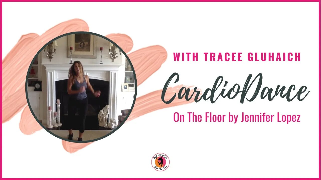 DanceCardio with Tracee Gluhaich - On The Floor