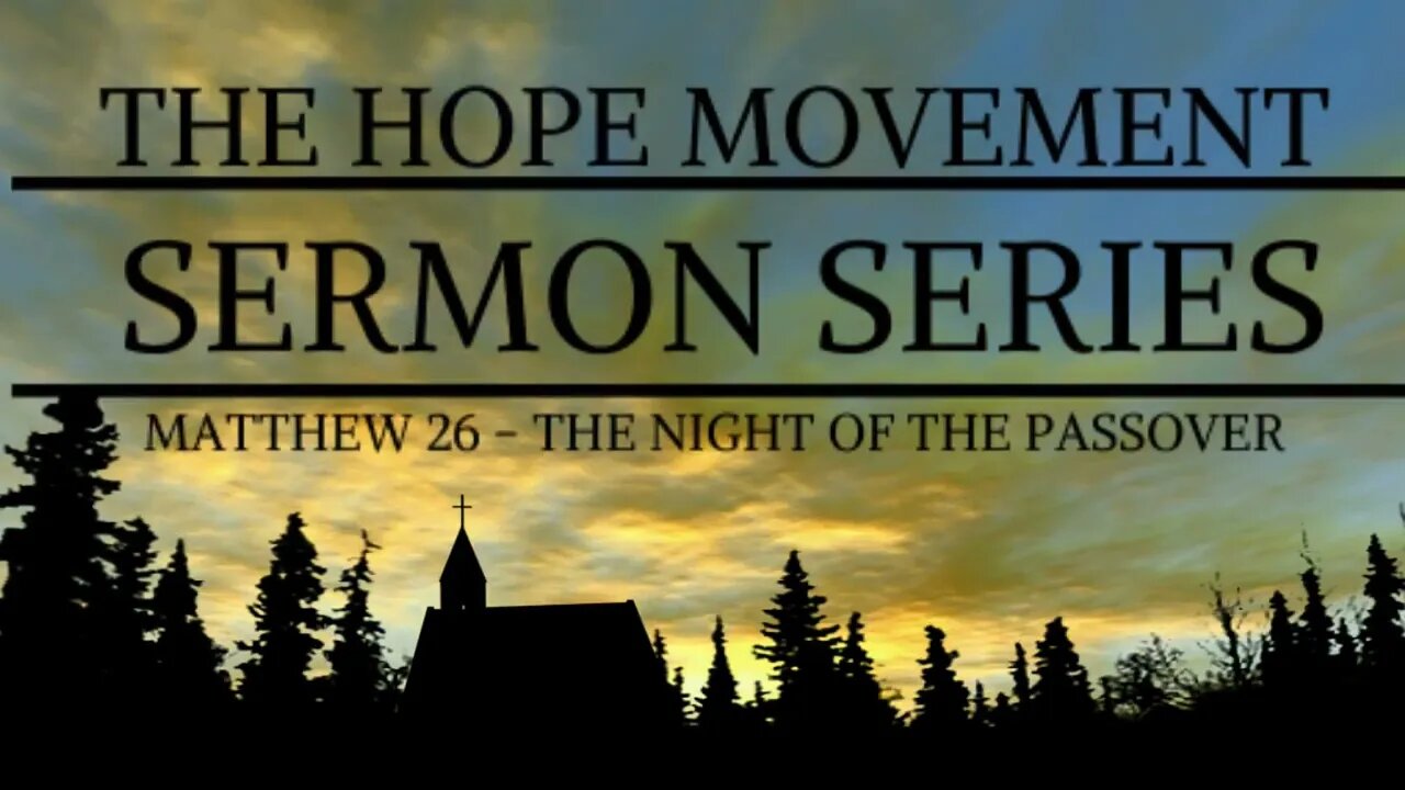 Matthew 26 - The Night of the Passover (Pastor Jonathan Roiz)