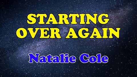 Starting Over Again Karaoke Version as Popularized by Natalie Cole