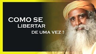 TENHA UMA VIDA LIVRE DE TUDO, SADHGURU DUBLADO, MOTIVAÇÃO MESTREA