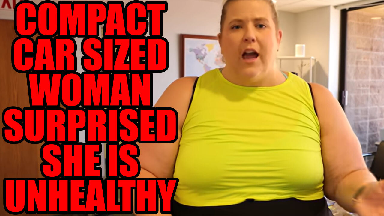 Compact Car Sized Anna O'Brien Surprised She Is Unhealthy