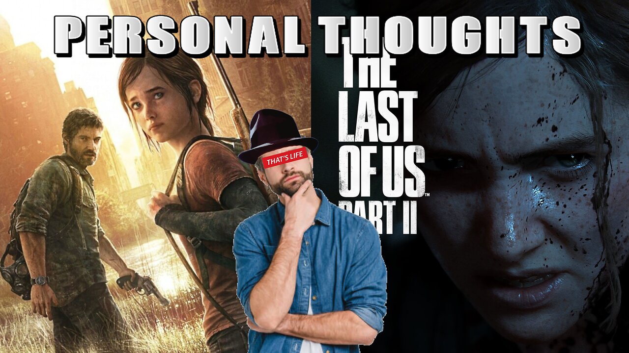 The Last Of Us- Personal Thoughts & Expanding W.D.I.M.