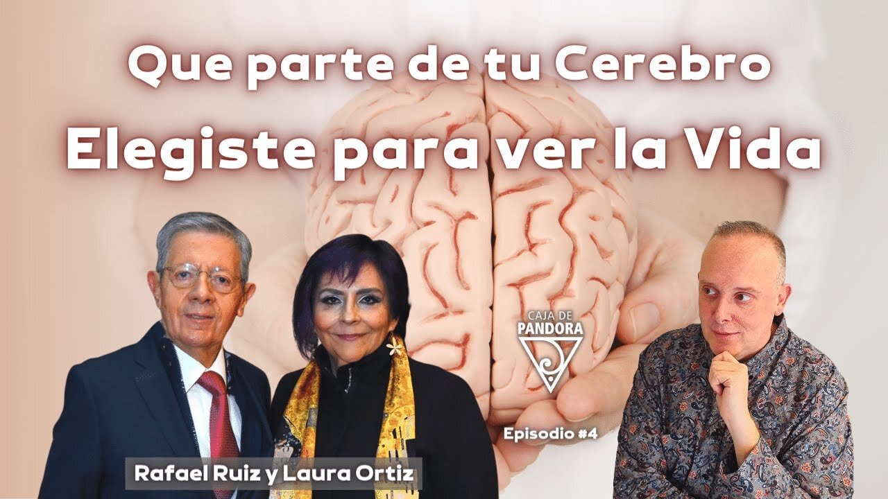 Que parte de tu Cerebro Elegiste para ver la Vida con Rafael Ruiz y Laura Ortiz