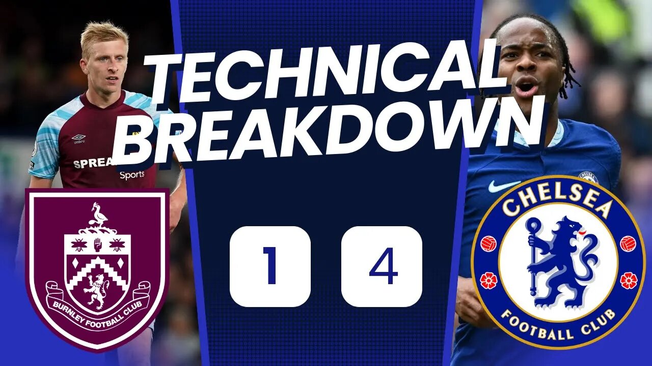 Sterling is there Only Attacking Player : Burnley 1 Chelsea 4 Technical Analysis