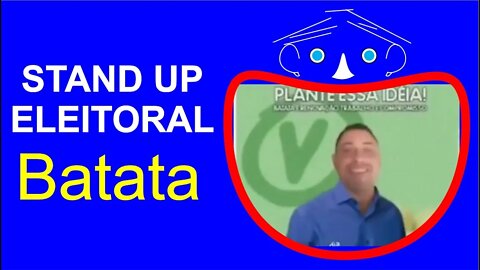 Stand Up Eleitoral - Candidato Batata