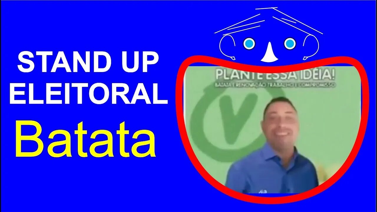Stand Up Eleitoral - Candidato Batata
