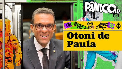 DEPUTADO OTONI DE PAULA - PÂNICO - 10/07/23