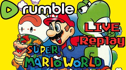 LIVE Replay: Let's Play Super Mario World Part One