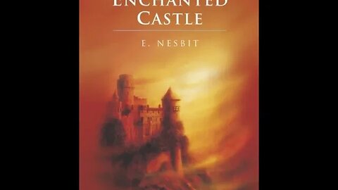 The Enchanted Castle by E. Nesbit - Audiobook