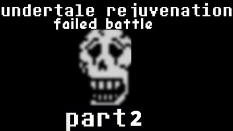 undertale rejuvenated part 2