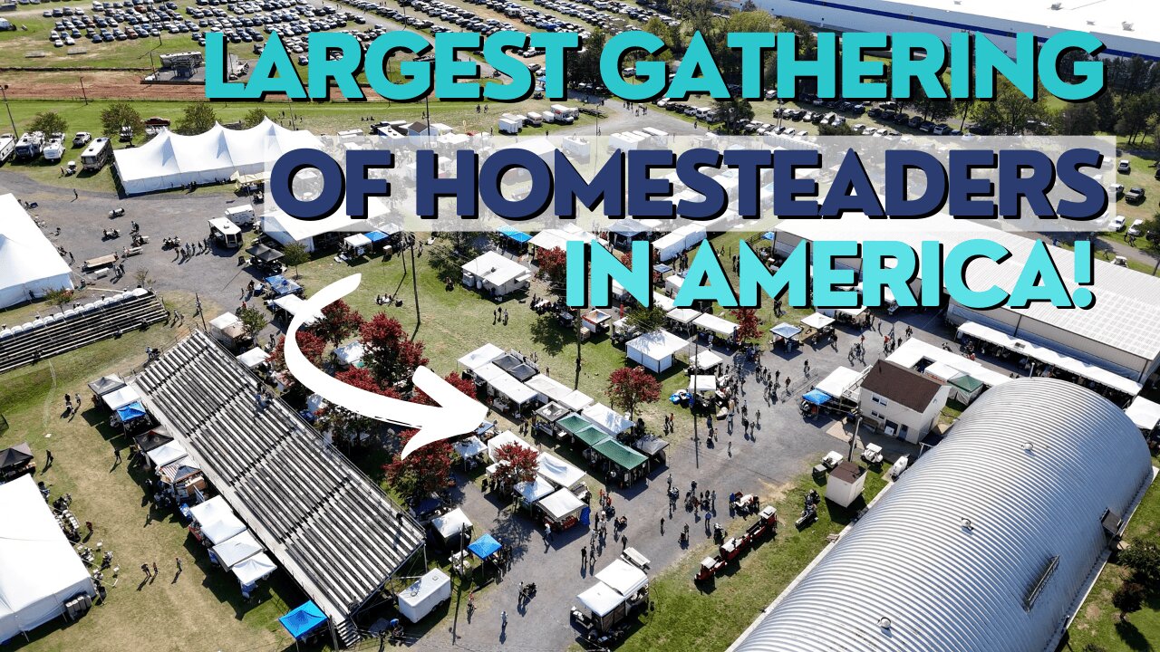 The Ultimate Homesteader Gathering In America!