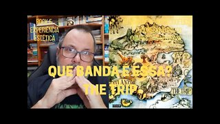 Que banda é essa? THE TRIP