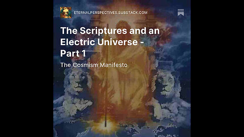Eternal Perspectives - Ep 12.1: The Scriptures and an Electric Universe - Part 1