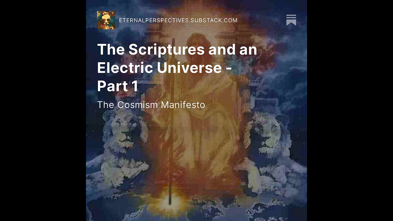 Eternal Perspectives - Ep 12.1: The Scriptures and an Electric Universe - Part 1