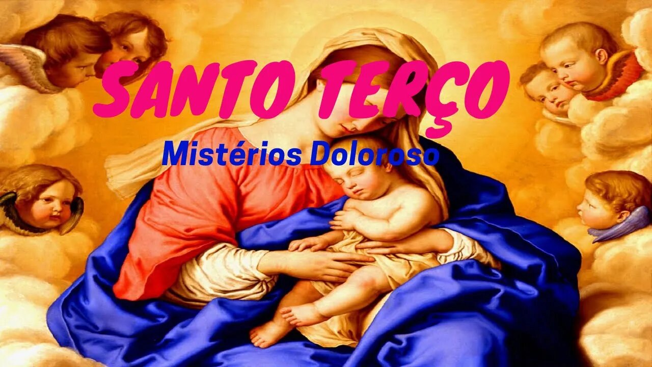 Santo Terço - MISTÉRIOS DOLOROSOS - Oração do Terço, Rezado Terça e Sextas