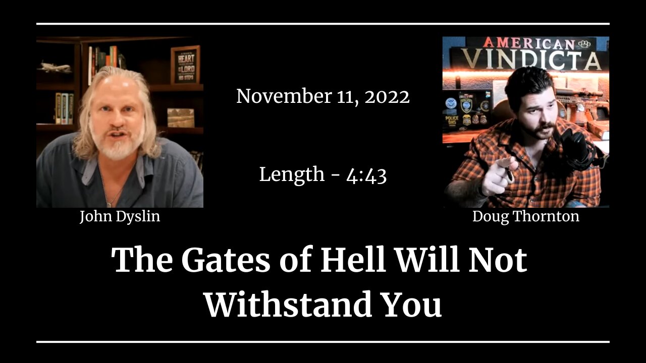 The Gates of Hell Will Not Withstand You | John Dyslin on American Vindicta (11/11/22)