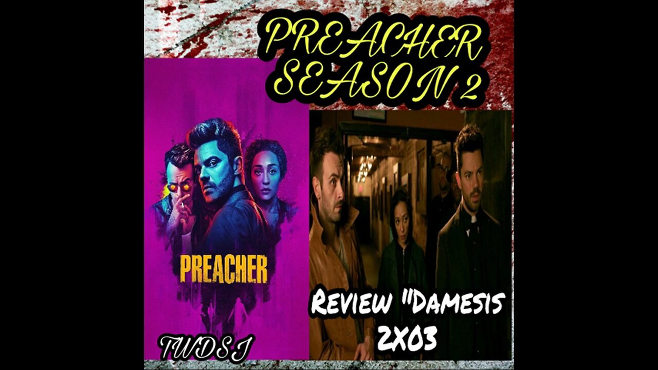 Preacher S2 (Feb.2017) Season 2 EP.3 Breakdown &More! #JesseCuster #Tulip #Arseface