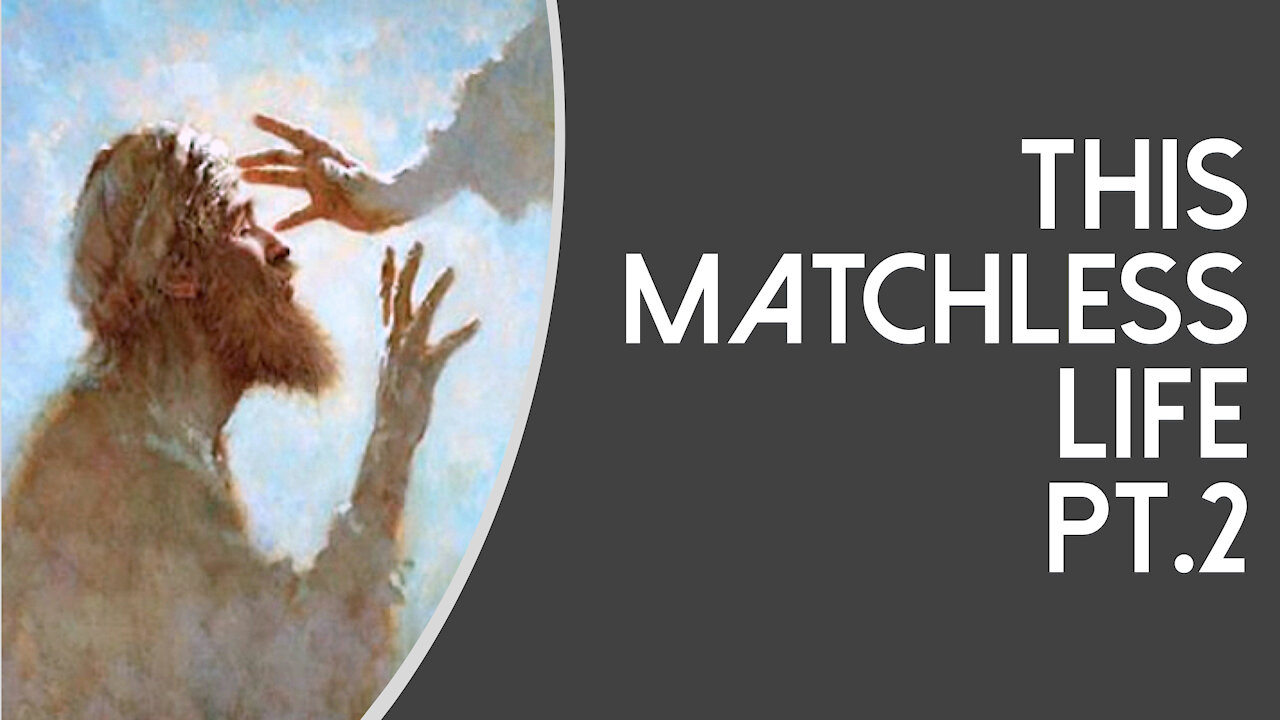 This Matchless Life Pt.2