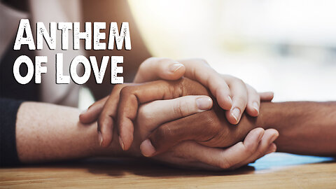 Anthem of Love (Worship Lyric Video)