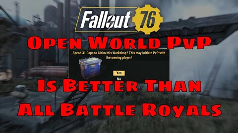 Fallout 76 Open World PvP Is Better Than Battle Royal Change My Mind