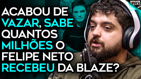 MONARK EXPÕE CONTRATO DO FELIPE NETO COM A BLAZE