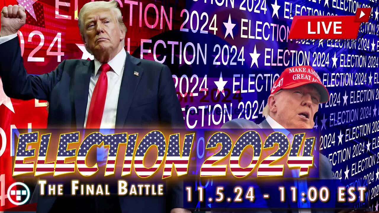 🔴LIVE Election 2024 | THE FINAL BATTLE - Donald J Trump - 11.5.24 11:00 EST🔴