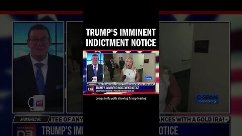 Trump's Imminent Indictment Notice