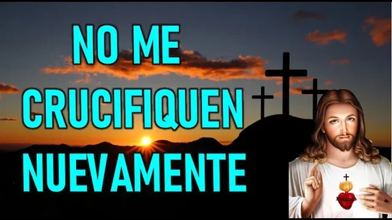 NO ME CRUCIFIQUEN NUEVAMENTE - MENSAJE DE JESÚS JAVIER VIESCA