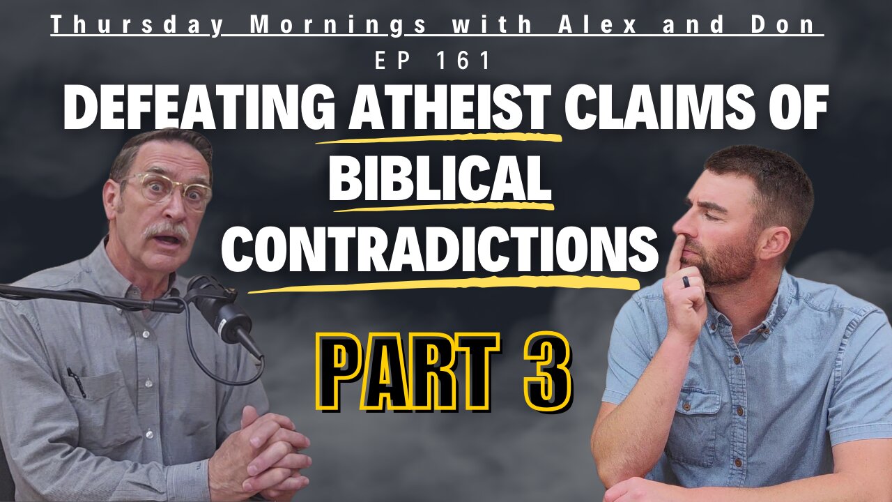 Defeating Atheist Claims of Biblical Contradictions (part 3)