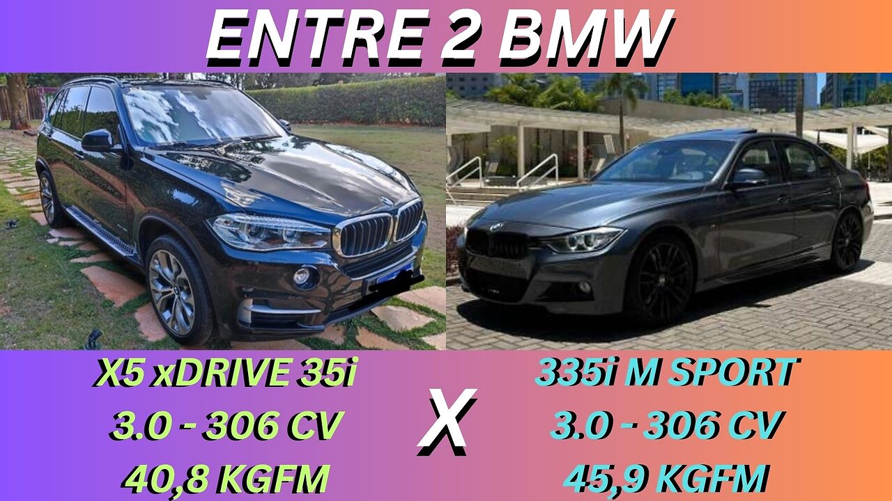 ENTRE 2 CARROS - BMW X5 i6 3.0 X BMW 335i 3.0 - FAMILIARES, POTENTES, VERSATIL, PREMIUM E PERFEITO
