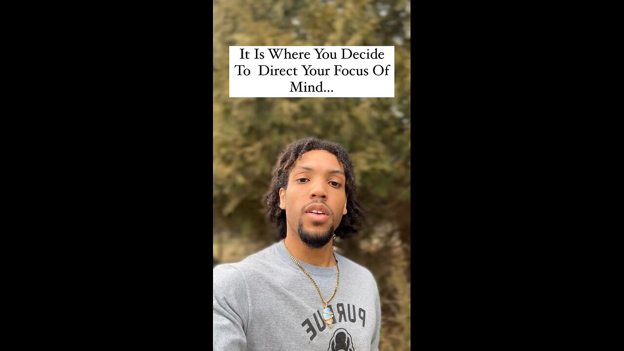 It Is Where You Decide To Direct Your Focus Of Mind… | Inspiration Is Key
