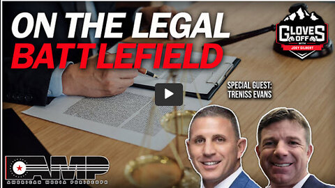 On the Legal Battlefield | Gloves Off Ep. 19