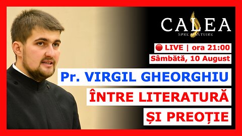 🔴 LIVE #853 - Pr. VIRGIL GHEORGHIU ÎNTRE LITERATURĂ ȘI PREOȚIE || Pr. MAXIM MORARIU