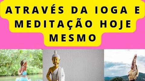 USE A MEDITAÇÃO COM IOGA... MUDE SUA VIDA, CURE SUA ALMA E RELAXE SUA MENTE 🧘‍♂️🧘‍♀️🙏👏