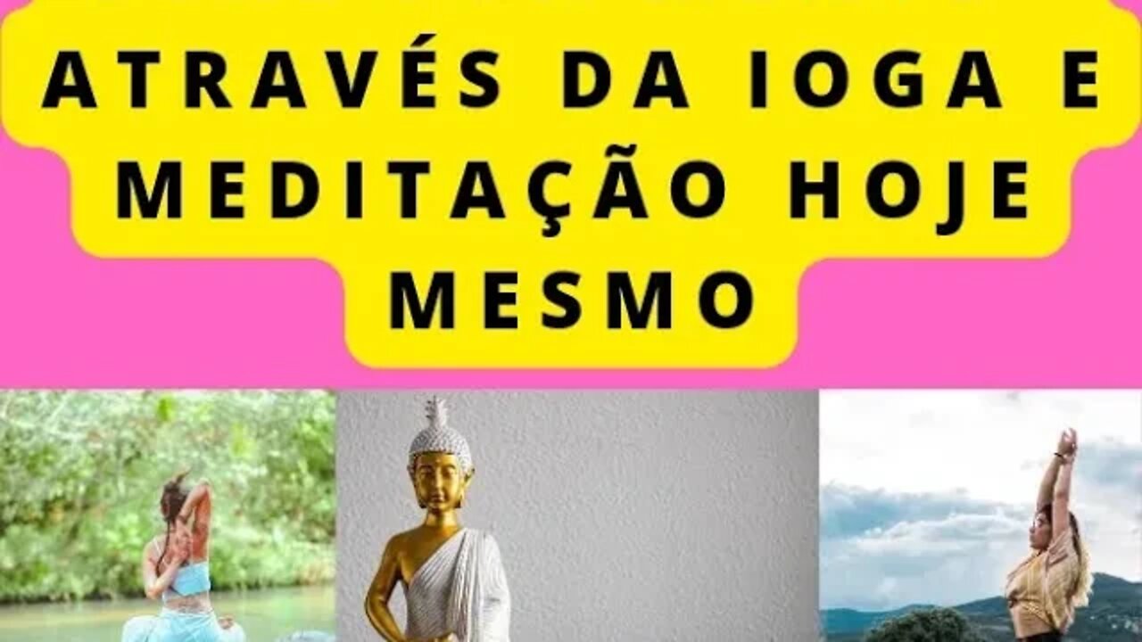 USE A MEDITAÇÃO COM IOGA... MUDE SUA VIDA, CURE SUA ALMA E RELAXE SUA MENTE 🧘‍♂️🧘‍♀️🙏👏