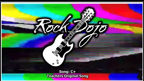 Rock Dojo: C+ song (Teachers Original Song)