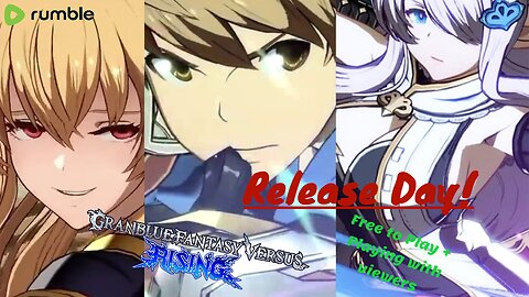 2nd Attempt! GranBlue Fantasy Versus Rising RELEASE DAY | Help me FIND MY MAIN WAIFU