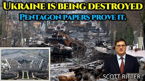 Scott Ritter: Ukraine is being Destroyed & Pentagon Papers Prove it | Ukraine War