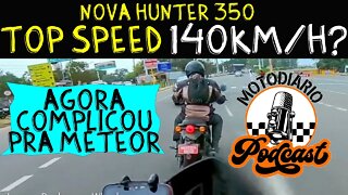 AGORA COMPLICOU para a METEOR. NOVA HUNTER 350 com VELOCIDADE FINAL de 140km/? lançamento em BREVE