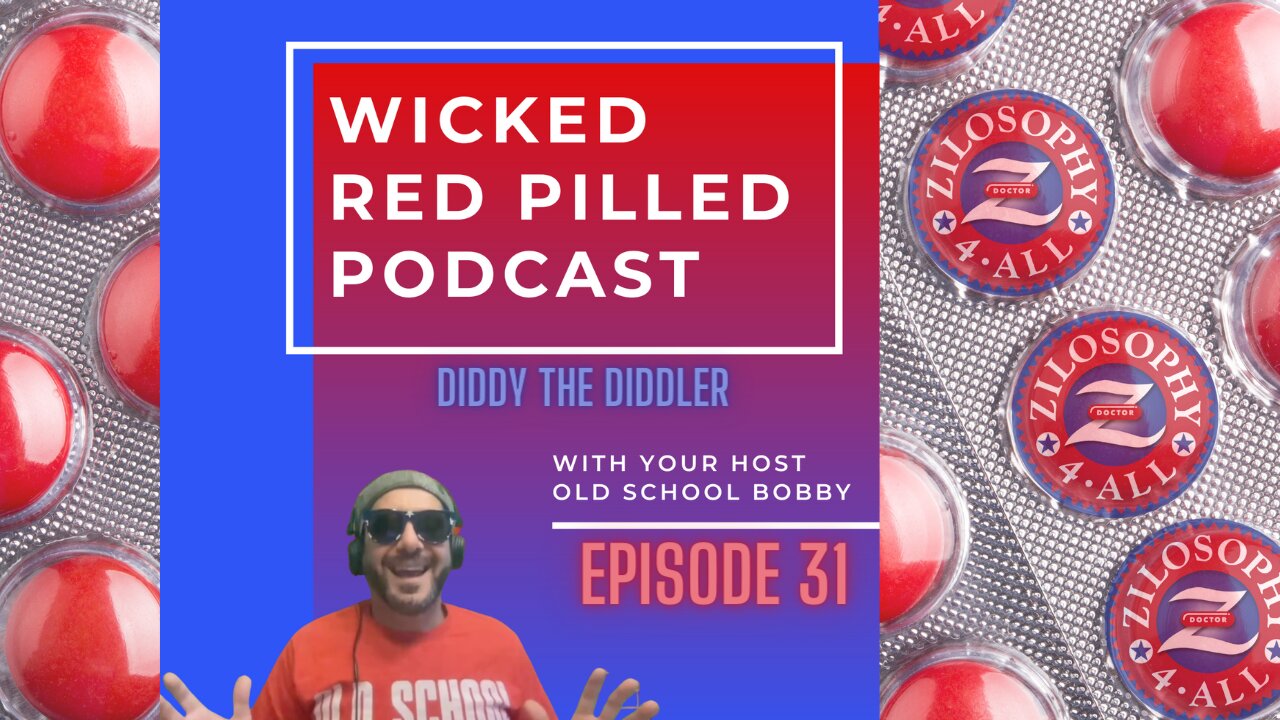 Wicked Red Pilled Podcast #31 - Diddy The Diddler #NoDiddy