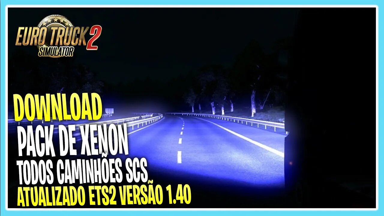 PACK XENON REALISTA 1.40 EURO TRUCK SIMULATOR 2 VERSÃO 1.40