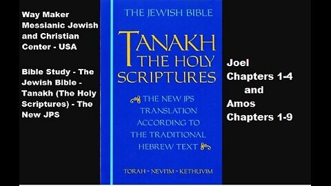 Bible Study - Tanakh (The Holy Scriptures) The New JPS - Joel 1-4 and Amos 1-9