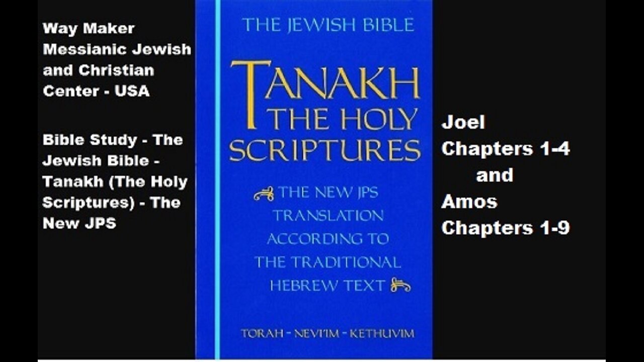 Bible Study - Tanakh (The Holy Scriptures) The New JPS - Joel 1-4 and Amos 1-9