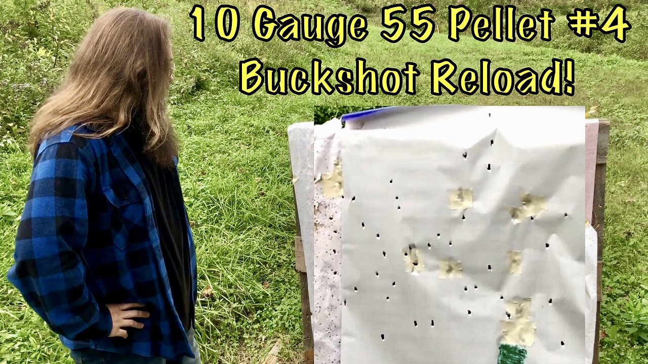 10 Gauge 55 Pellet #4 Buckshot Reload Range Test!