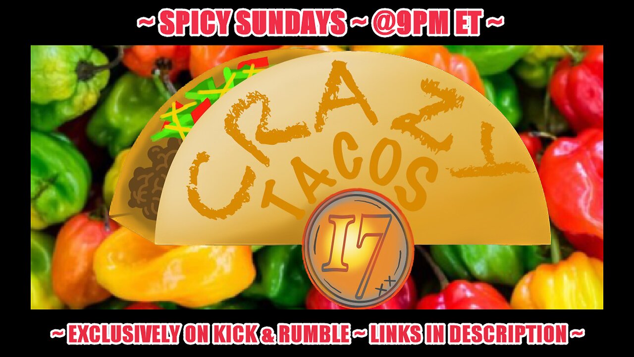 CrazyTacos17 ~SpicySunday~ 7/23/2023 @9pm