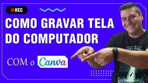 Como Gravar tela do computador com Canva