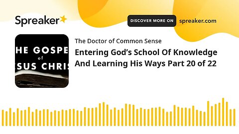 Entering God’s School Of Knowledge And Learning His Ways Part 20 of 22